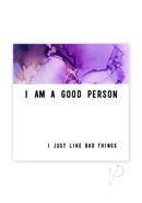 Good Person Bad Things Magnet