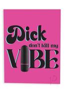 Naughtyvibe Dick Dont Kill Vibe Card